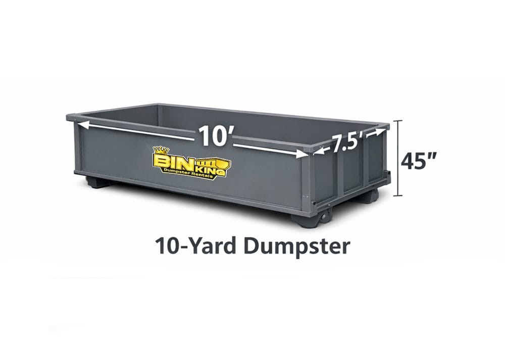10-yard Bin King dumpster sized 10 feet by 7.5 feet and 4 feet tall, best for small cleanups, yard debris, or garage decluttering.
